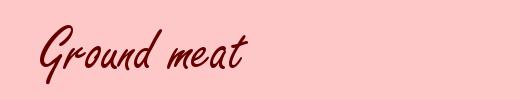 Ground meat